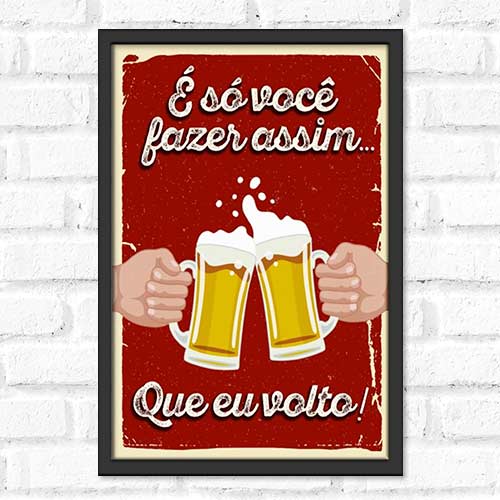 Quadro Decorativo - É só fazer assim...Brindar!
